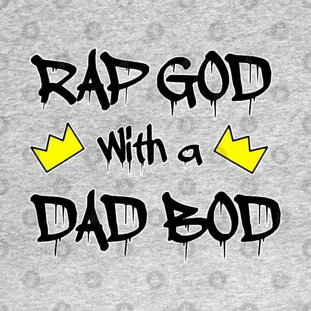 RAP GOD with a DAD BOD by Blaze_Belushi